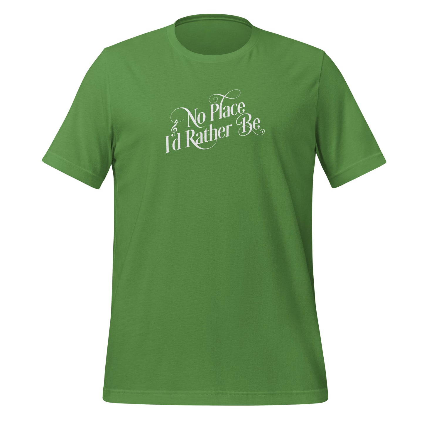 Olive green cotton tee with No Place I'd Rather Be In a decorative typeface