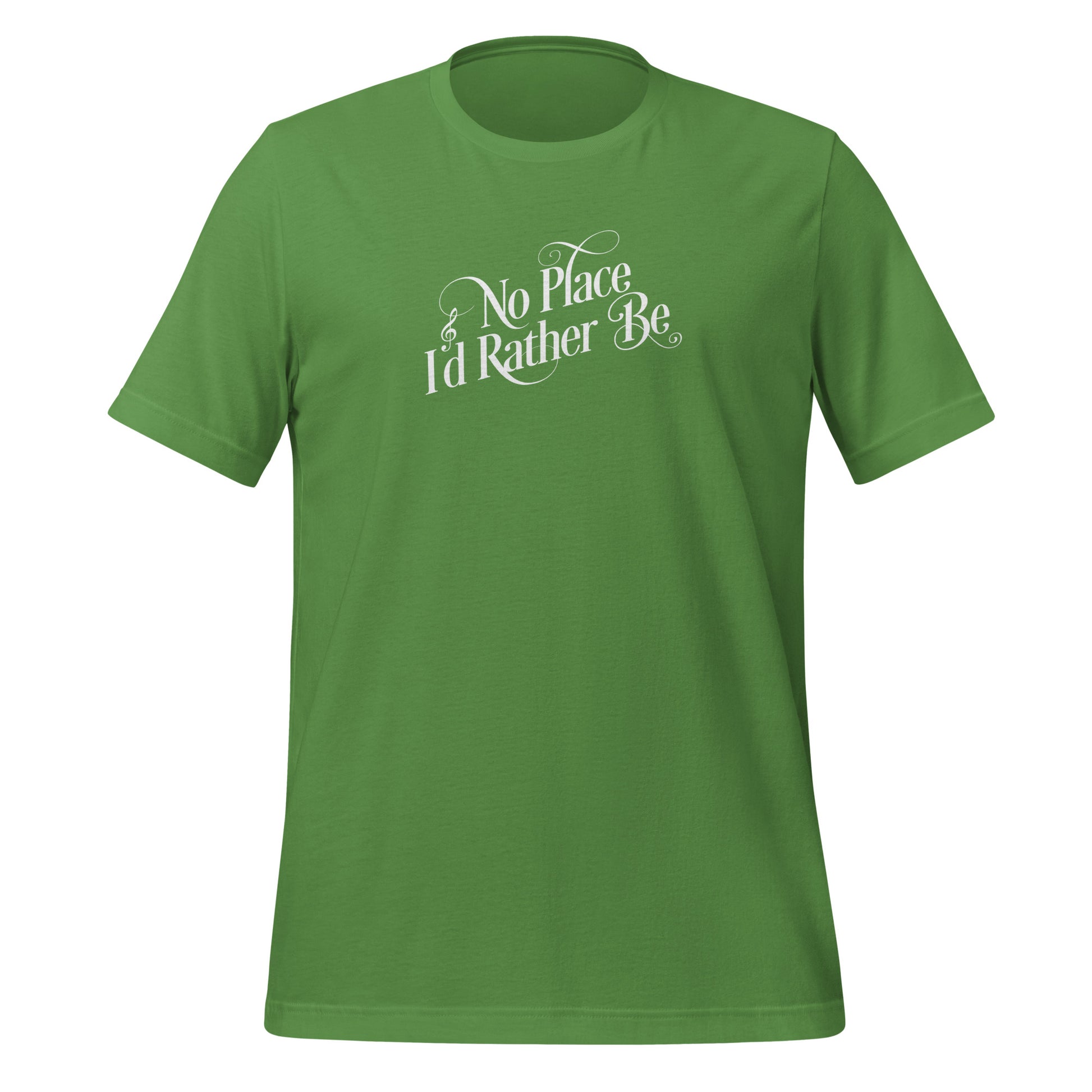 Olive green cotton tee with No Place I'd Rather Be In a decorative typeface