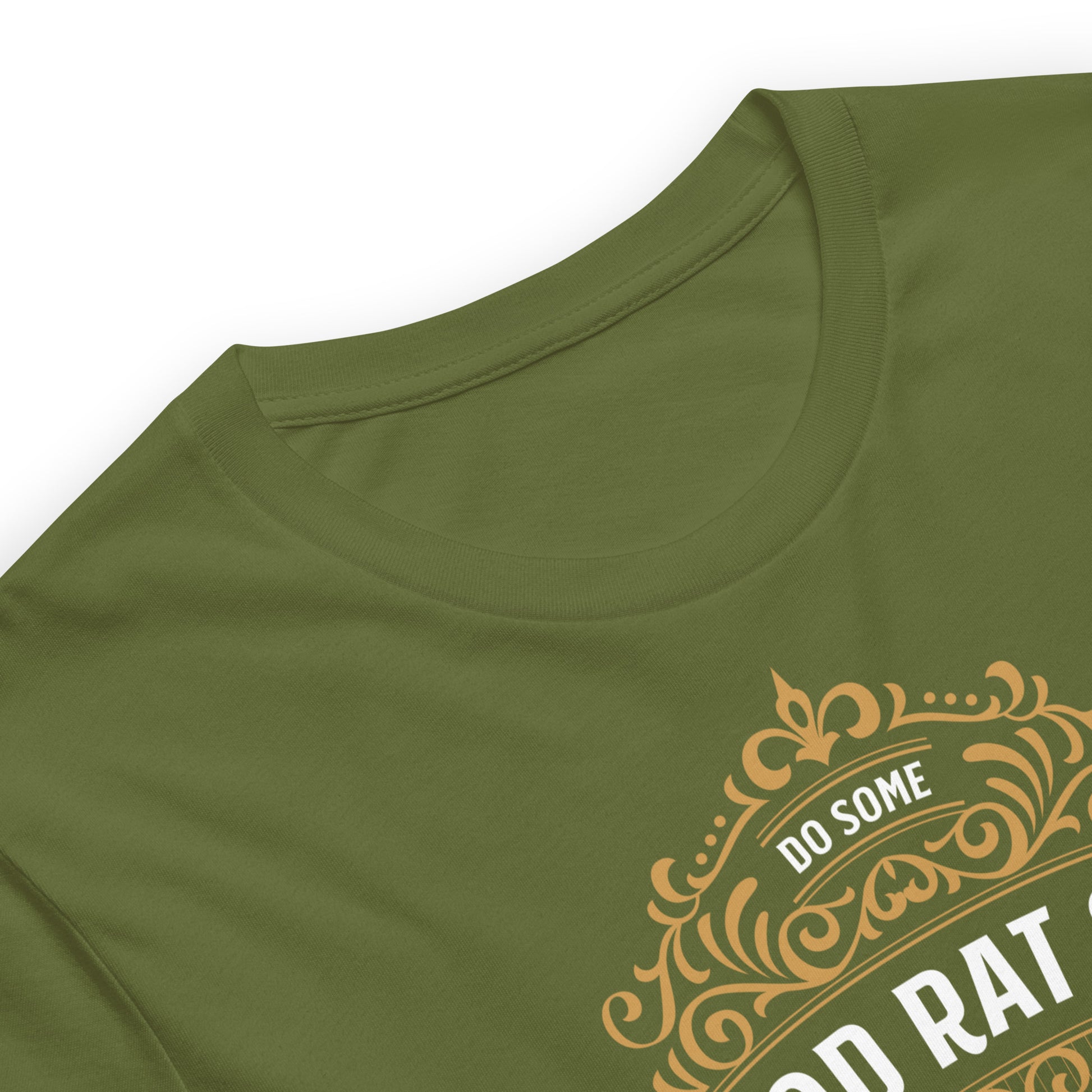 Olive color tee with gold design, Do Some Hood Rat Shit with Your Friends message on front in white close up