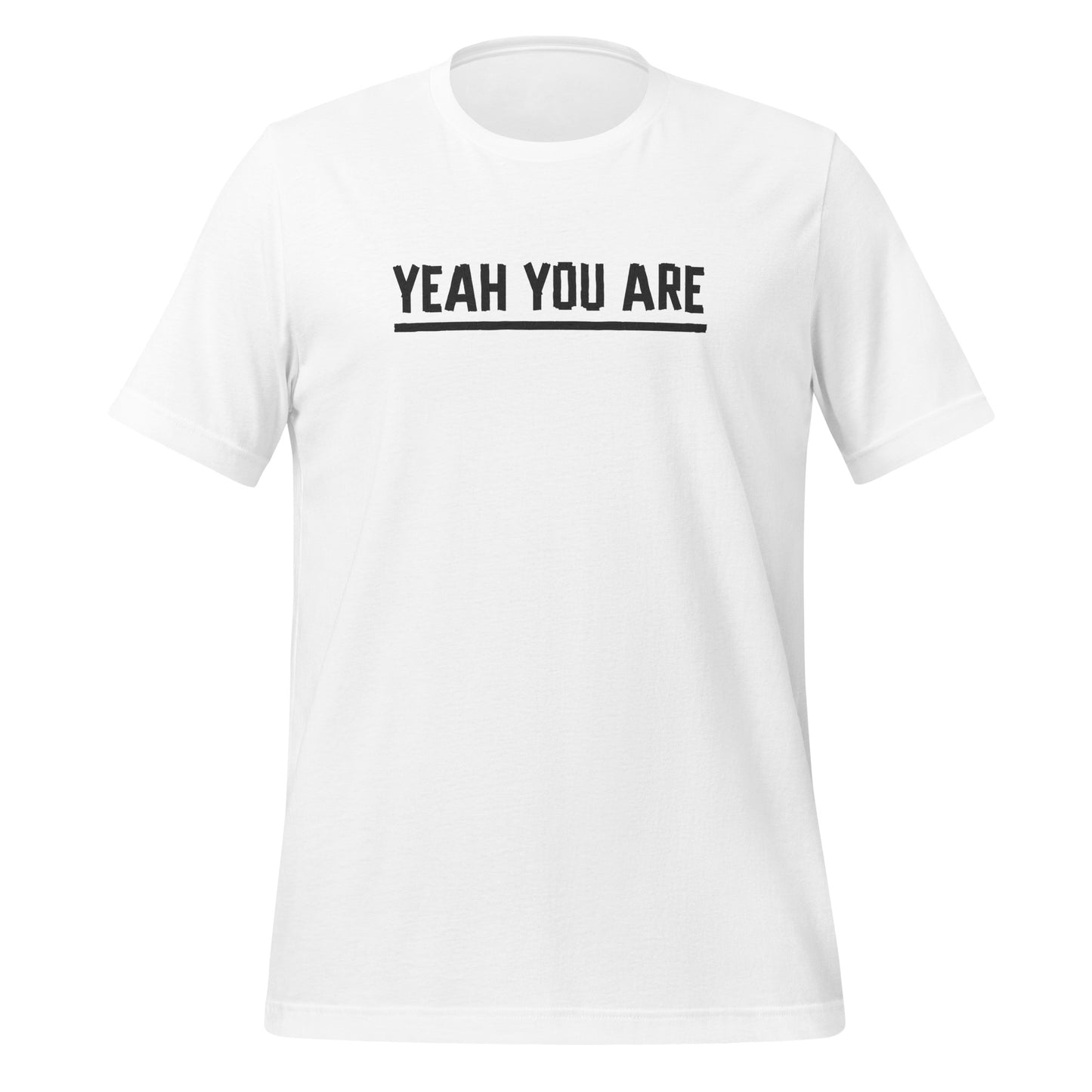 white cotton tee with electric tape lettering that reads, Yeah You Are