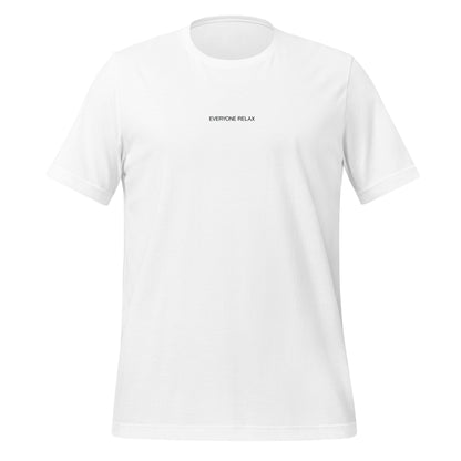 White cotton tee with the small words Everyone Relax on the front
